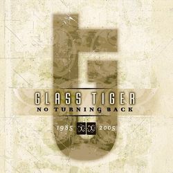 No Turning Back 1985-2005 - Glass Tiger
