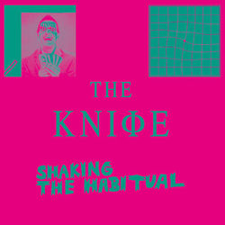 Shaking the Habitual - The Knife