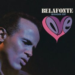 Belafonte Sings of Love - Harry Belafonte