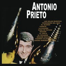 Antonio Prieto - Antonio Prieto Con Orquesta