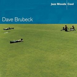 Jazz Moods: Cool - The Dave Brubeck Quartet