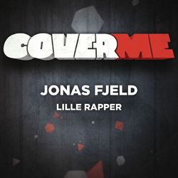 Cover Me - Lille rapper - Jonas Fjeld