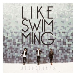 Structures - Like Swimming