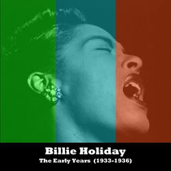 The Early Years (1933-1936) - Billie Holiday