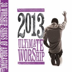 Ultimate Worship 2013 - Paul Baloche