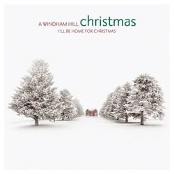 A Windham Hill Christmas: I'll Be Home For Christmas - Tracy Silverman