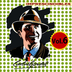 Imprescindibles, Vol. 6 - Carlos Gardel