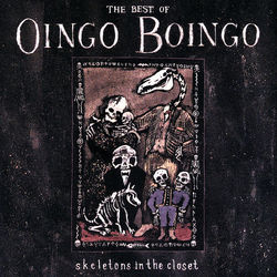 Skeletons In The Closet: The Best Of Oingo Boingo - Oingo Boingo