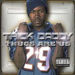 THUGS ARE US - Trick Daddy