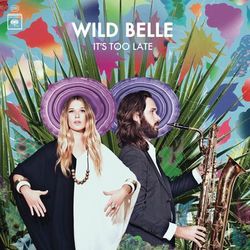 It's Too Late EP - Wild Belle