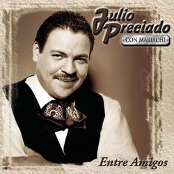 Entre Amigos - Julio Preciado