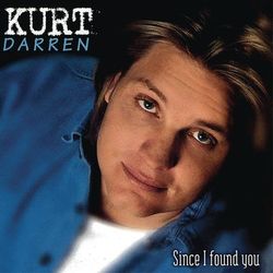 Kurt Darren - Since I Found You