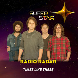 Times Like These (Superstar) - Single - Radio Radar