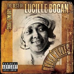 Shave 'Em Dry: The Best Of Lucille Bogan - Lucille Bogan
