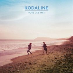 Love Like This - Kodaline