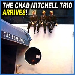 Arrives! - The Chad Mitchell Trio