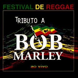 Planta e Raiz - Festival de Reggae: Tributo a Bob Marley (Ao vivo)
