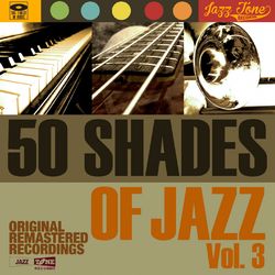50 Shades of Jazz, Vol. 3 - Louis Armstrong & His Savoy Ballroom Five