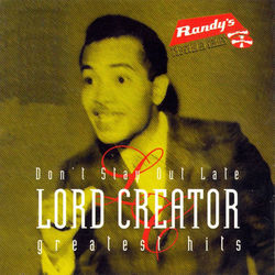 Don't Stay out Late - Greatest Hits - Lord Creator