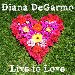 Live to Love - EP - Diana DeGarmo