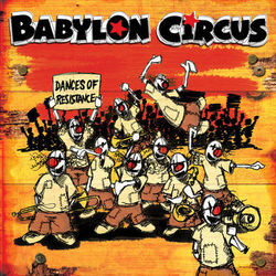 Dances of Resistance - Babylon Circus