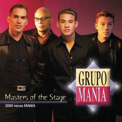 Masters Of The Stage - 2000 Veces Mania - Grupo Mania
