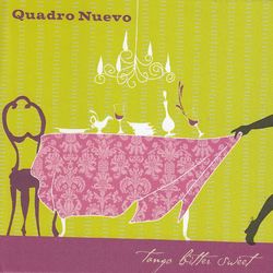 Tango Bitter Sweet - Quadro Nuevo