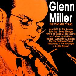 The Vintage Years - Glenn Miller