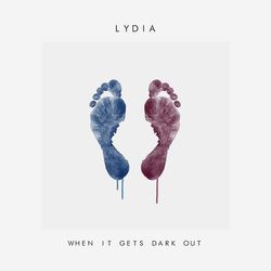When It Gets Dark Out - Lydia