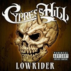 Lowrider - Cypress Hill