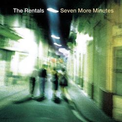 Seven More Minutes - The Rentals