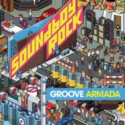 Soundboy Rock - Groove Armada