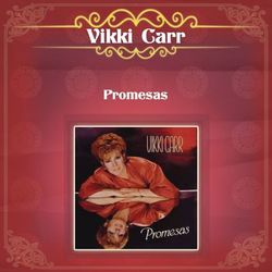 Promesas - Vikki Carr