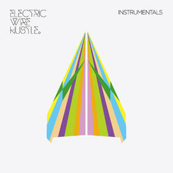 Electric Wire Hustle Instrumentals - Electric Wire Hustle