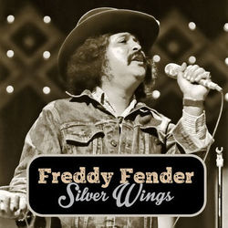 Silver Wings - Freddy Fender