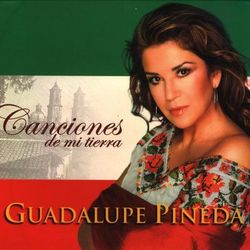 Canciones De Mi Tierra - Guadalupe Pineda