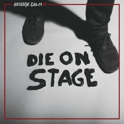 Die On Stage - Hostage Calm