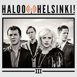 III - Haloo Helsinki!