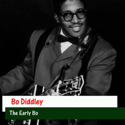 The Early Bo - Bo Diddley