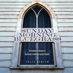 Sunday Morning Bluegrass - Craig Duncan