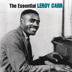 The Essential Leroy Carr - Leroy Carr