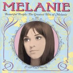Beautiful People: The Greatest Hits of Melanie - Melanie
