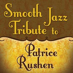 Smooth Jazz Tribute to Patrice Rushen - Patrice Rushen