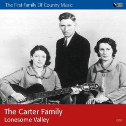 Lonesome Valley - The Carter Family