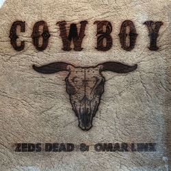 Cowboy (Remixes) - Zeds Dead & Omar LinX