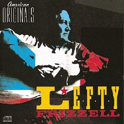 American Originals - Lefty Frizzell