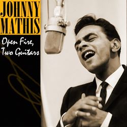 Open Fire, Two Guitars - Johnny Mathis