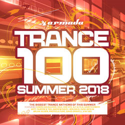 Trance 100 - Summer 2018 (Armada Music) - Orjan Nilsen