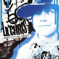What's It All About? - Lil Chris