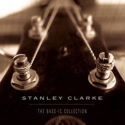 The Bass-ic Collection - Stanley Clarke